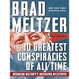 The 10 Greatest Conspiracies of All Time: Decoding History's Unsolved Mysteries