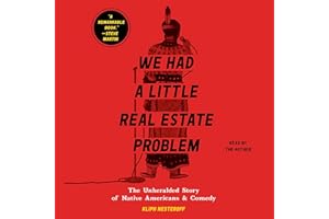 We Had a Little Real Estate Problem: The Unheralded Story of Native Americans & Comedy