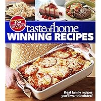 Taste of Home Winning Recipes, All-New Edition: Real family recipes you'll want to share! New 417 National Contest Winners