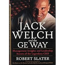 Jack Welch & The G.E. Way: Management Insights and Leadership