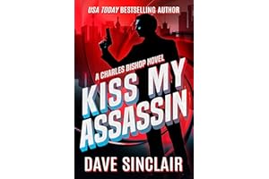 Kiss My Assassin: A Charles Bishop Novel