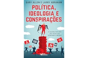 Politica ideologia e conspirações (Portuguese Edition)