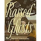 Raised By Ghosts