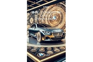 BMW : Conduite de Luxe et Innovations (L'Histoire des Grandes Marques Automobiles t. 4) (French Edition)