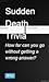 Sudden Death Trivia