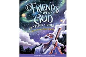Friends With God Story Bible: Why God Loves People Like Me