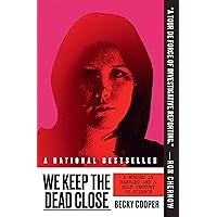 We Keep the Dead Close: A Murder at Harvard and a Half Century of Silence