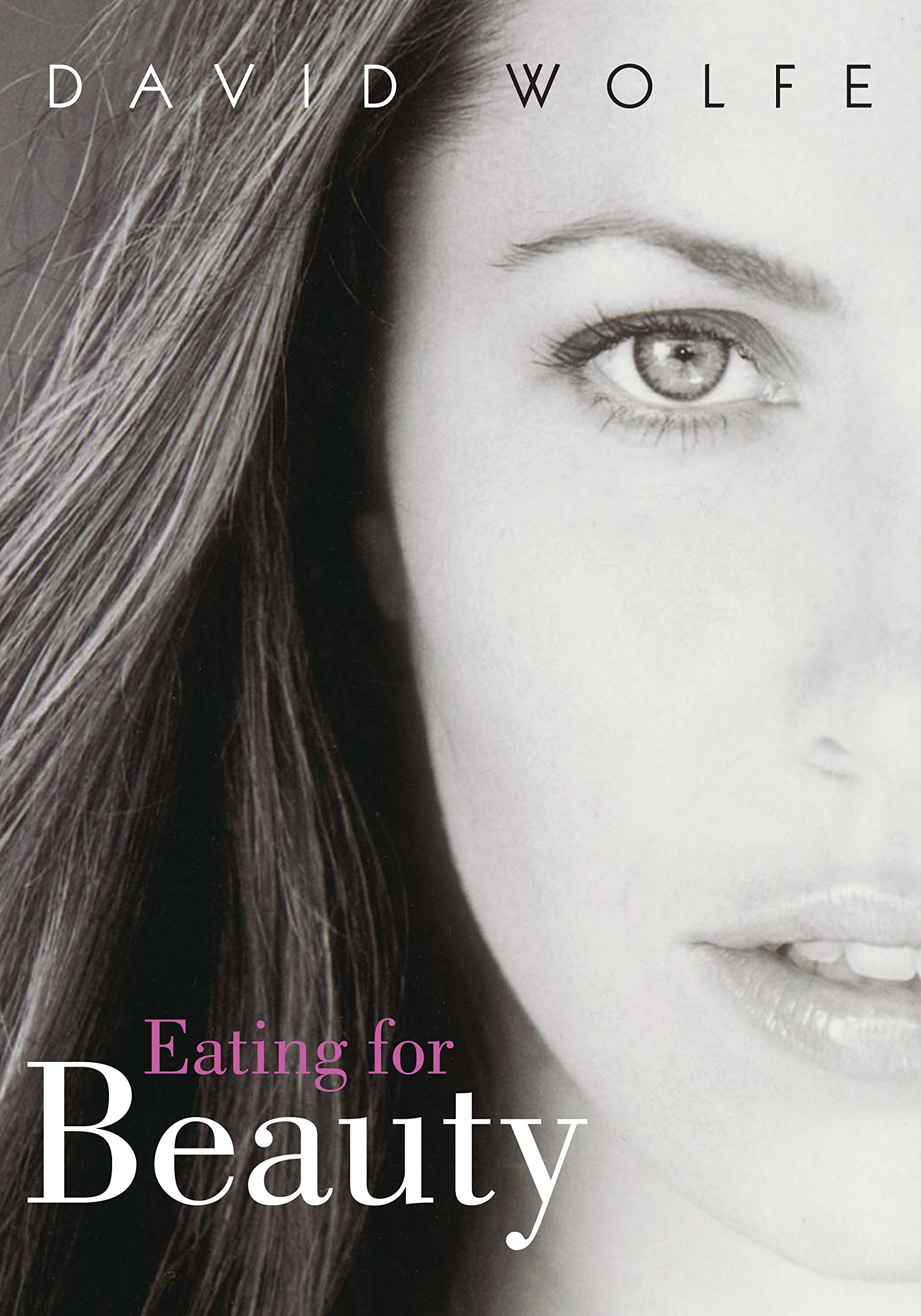 Eating for Beauty: Wolfe, David: 9781556437328: Amazon.com: Books