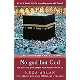 No god but God: The Origins, Evolution, and Future of Islam