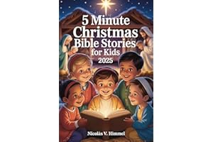 5 Minute Christmas Bible Stories for Kids 2025 : Short, Engaging Read Aloud Tales of Angels, Shepherds, and the Nativity Stor