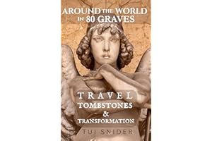 Around the World in 80 Graves: Travel, Tombstones & Transformation