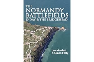 The Normandy Battlefields: D-Day and the Bridgehead (Then & Now)