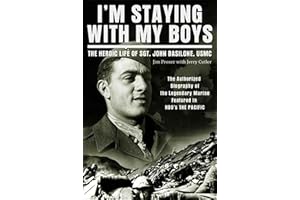 I'm Staying with My Boys: The Heroic Life of Sgt. John Basilone, USMC