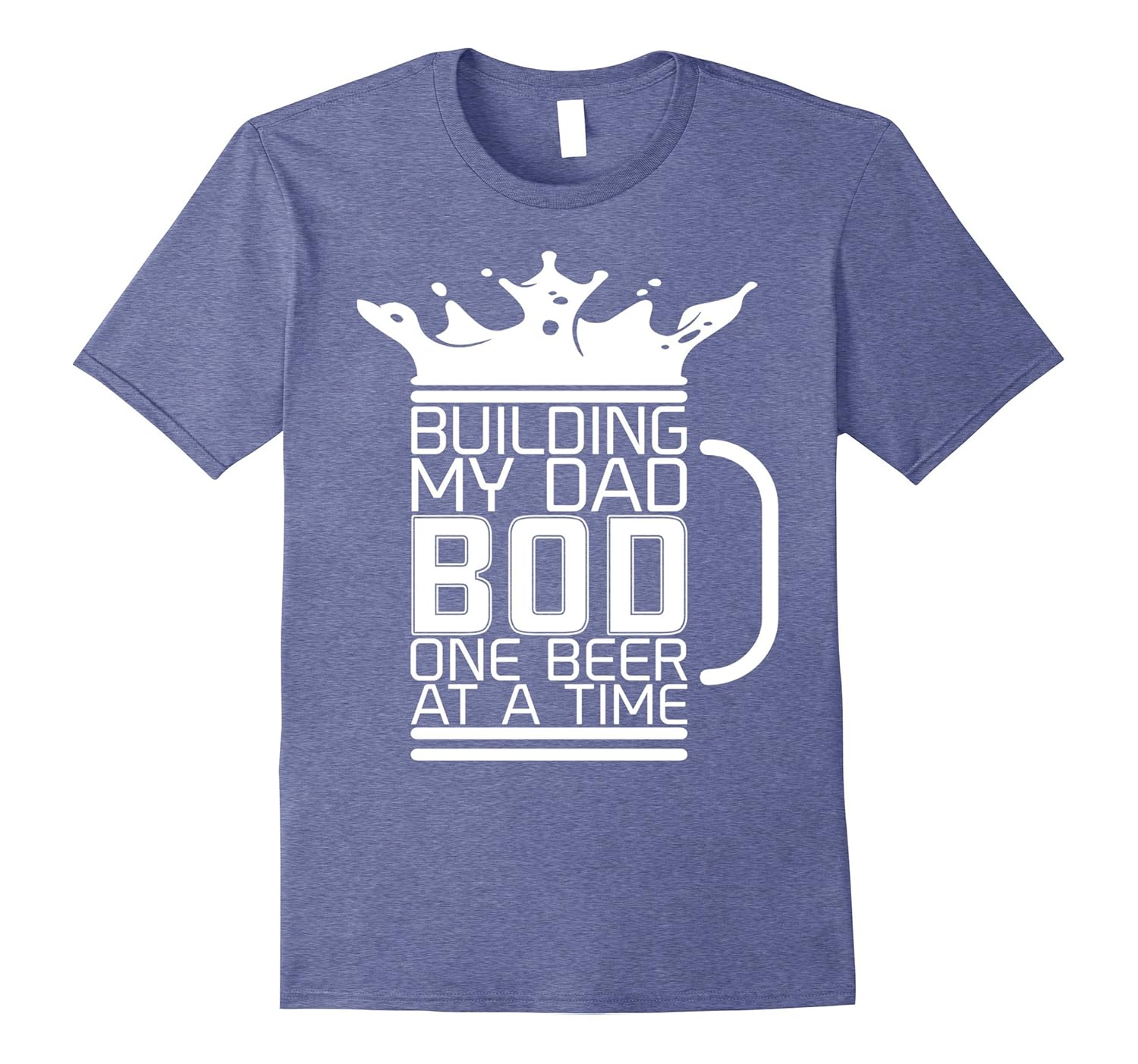 Building My Dad Bod One Beer A Time Cool Fathers Day Shirt-anz