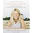 IT'S ALL GOOD: Delicious, Easy Recipes That Will Make You Look Good and Feel Great