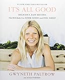 IT'S ALL GOOD: Delicious, Easy Recipes That Will Make You Look Good and Feel Great