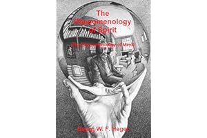 The Phenomenology of Spirit (The Phenomenology of Mind)