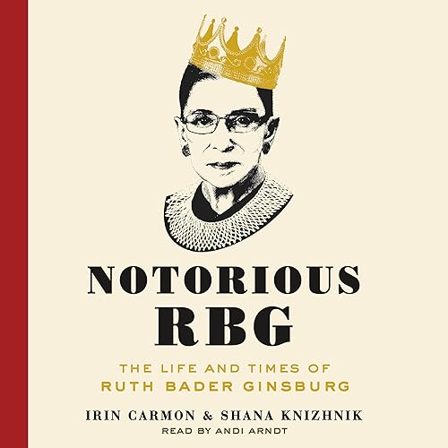 Download Notorious RBG: The Life and Times of Ruth Bader Ginsburg PDF