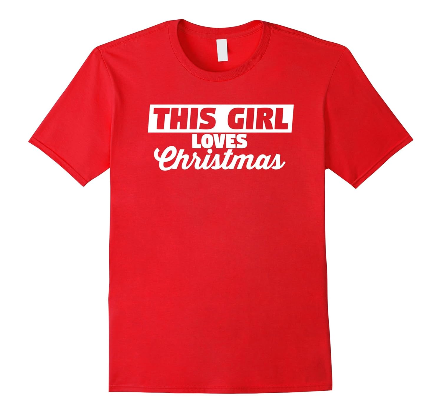 This Girl Loves Christmas T-Shirt-ANZ