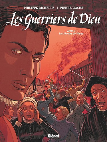 Download Les Guerriers de Dieu - Tome 03 : Les Martyrs de Wassy PDF