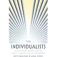 The Individualists: Radicals, Reactionaries, and the Struggle for the Soul of Libertarianism