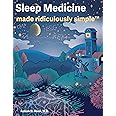 Sleep Medicine Made Ridiculously Simple
