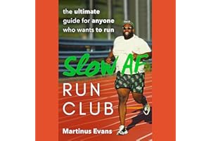 Slow AF Run Club: The Ultimate Guide for Anyone Who Wants to Run