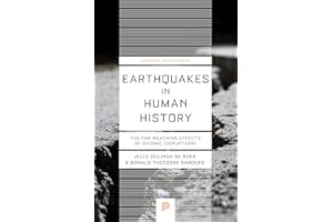 Earthquakes in Human History: The Far-Reaching Effects of Seismic Disruptions (Princeton Science Library)