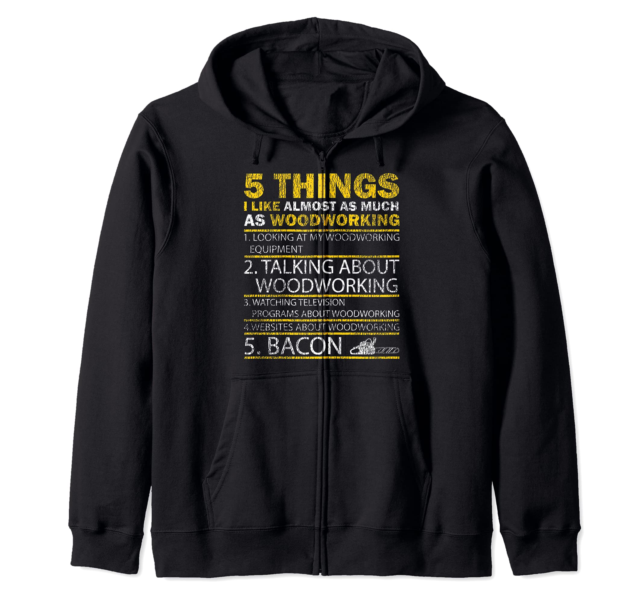 Things I Like Almost As Much As Woodworking Zip Hoodie