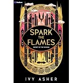 Spark the Flames: A Romantasy (Secret of the Syphon, 1)