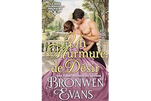 Un murmure de désir: Mariage de convenance Régence Romance (La série des Seigneurs Disgraciés t. 4) (French Edition)