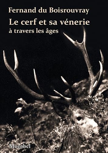 Download Le cerf et sa vénerie: à travers les âges PDF