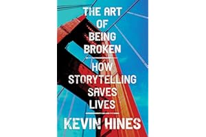 The Art of Being Broken: How Storytelling Saves Lives