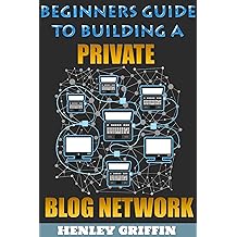 Beginners Guide To Building A Private Blog Network