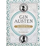 Gin Austen: 50 Cocktails to Celebrate the Novels of Jane Austen