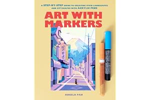 Art with Markers: A Step-by-Step Guide to Creating Vivid Landscapes and Cityscapes with Acrylic Pens