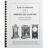 How to Repair 20 American Clocks