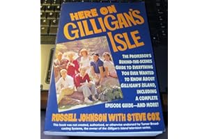 Here on Gilligan's Isle/the Professor's Behind-The-Scenes Guide to Everything You Ever Wanted to Know About Gilligan's Island, Including a Complete E