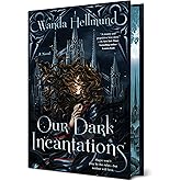 Our Dark Incantations
