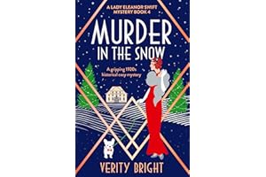 Murder in the Snow: A gripping 1920s historical cozy mystery (A Lady Eleanor Swift Mystery Book 4)