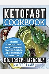 KetoFast Cookbook: Recipes for Intermittent Fasting and Timed Ketogenic Meals from a World-Class Doctor and an Internationally Renowned Chef Kindle Edition