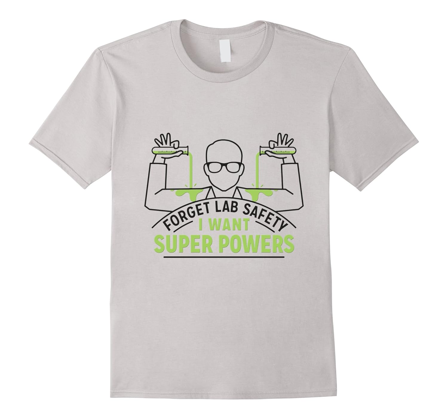 Lab Safety I Want Superpowers Funny TShirt TeeCL Colamaga