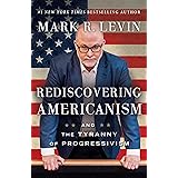 Rediscovering Americanism: And the Tyranny of Progressivism