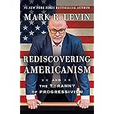 Rediscovering Americanism: And the Tyranny of Progressivism