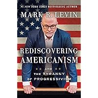 Rediscovering Americanism: And the Tyranny of Progressivism