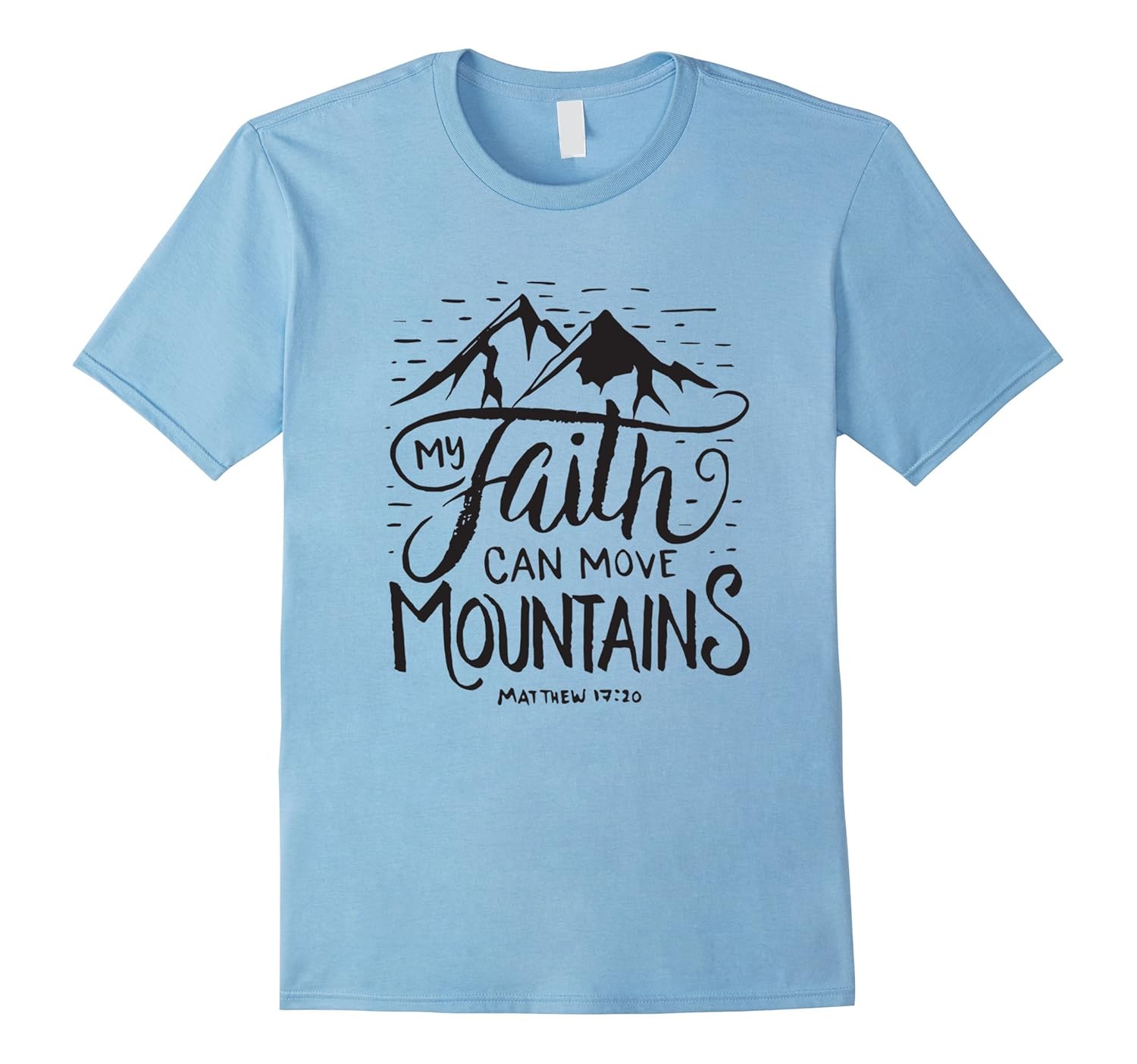 My Faith Can Move Mountains Bible Verse Christian T ShirtCL Colamaga