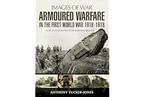 Armoured Warfare in the First World War 1916-18 (Images of War)