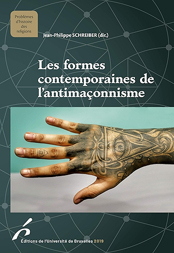 Download Les formes contemporaines de l'antimaçonnisme: Sciences des religions (Problèmes d'histoire des religions t. 26) PDF