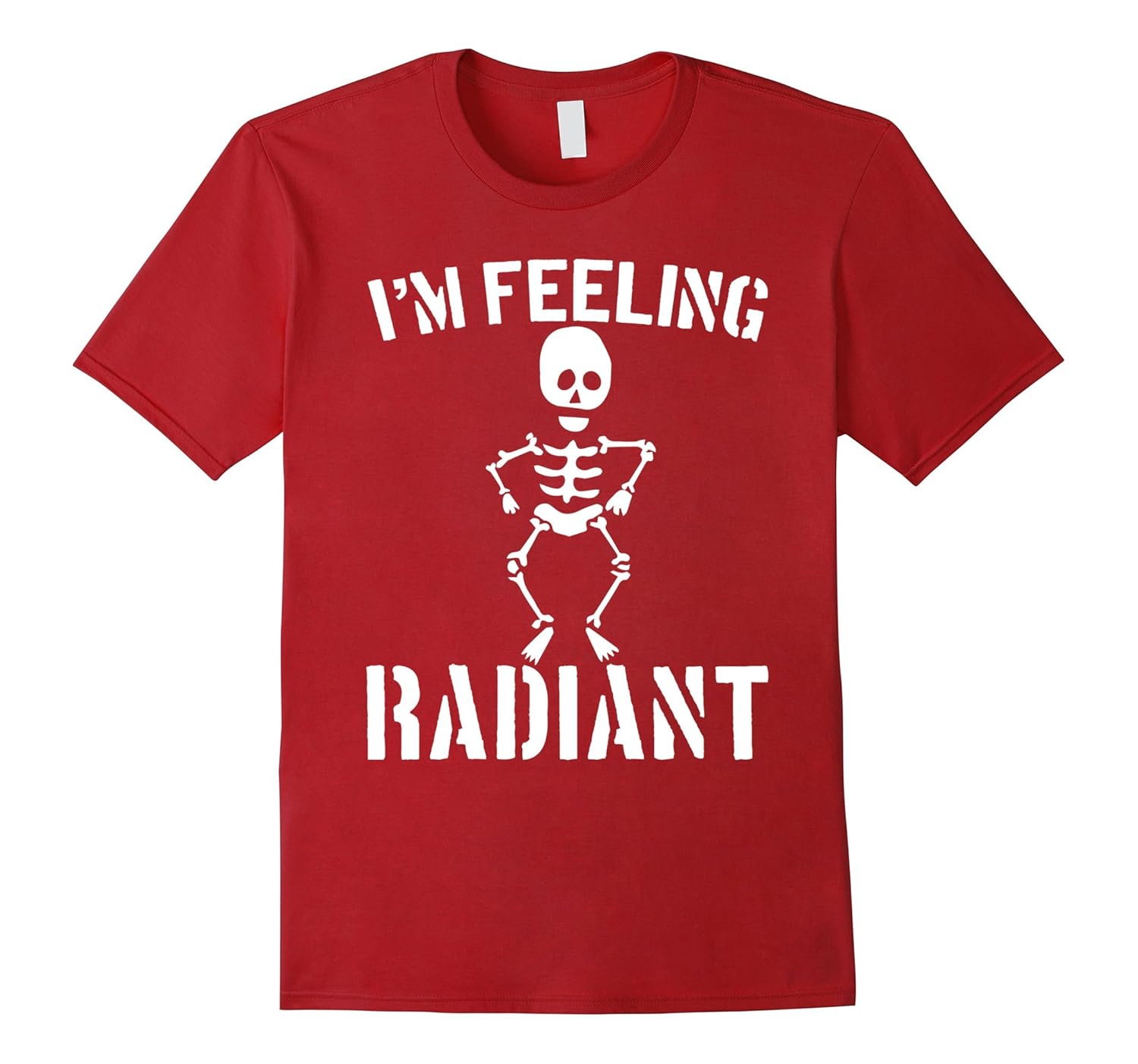 I'M FEELING RADIANT - Radiology XRay Skeleton RT Shirt-ANZ