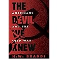 The Devil We Knew: Americans and the Cold War